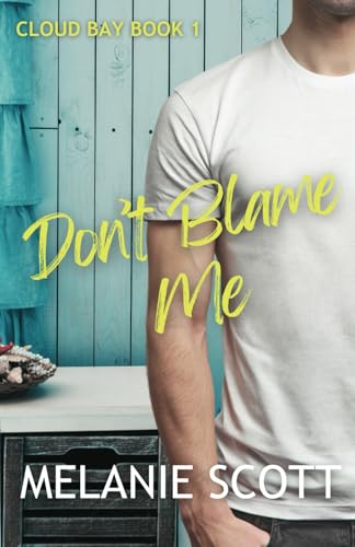 Don't Blame Me (Cloud Bay, Band 1) von M J Scott
